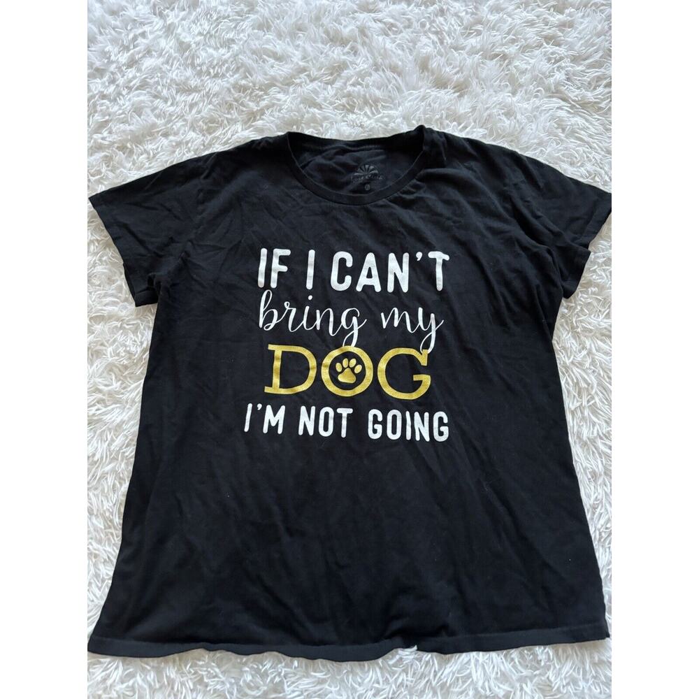 Lost Creek Outfitters Women’s Sz. XL “ If I Can’t Bring My Dog I’m Not Going Tee